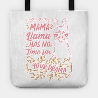 Mama llama Has No Time for Your Drama, Funny Mothers Day Quote Tote