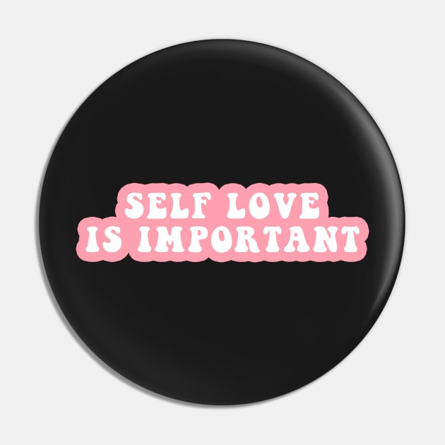 Self Love Is Important Pin by CityNoir