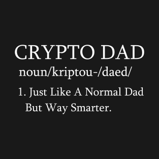 Crypto Dad Noun Definition T-Shirt