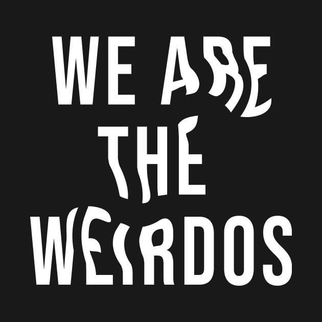 We Are The Weirdos by sewwani