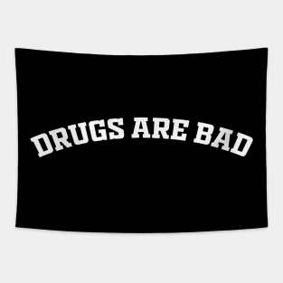 Drugs Are Bad Tapestry