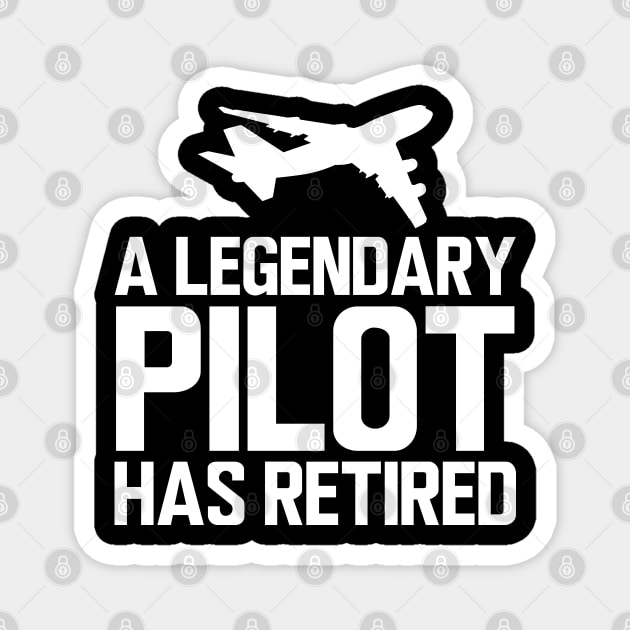 Retired Pilot - A legendary pilot has retired w Magnet by KC Happy Shop