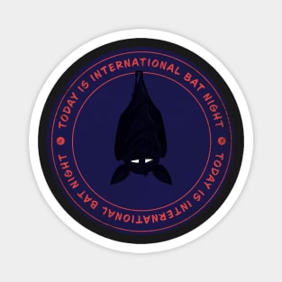 Today is International Bat Night Badge Magnet