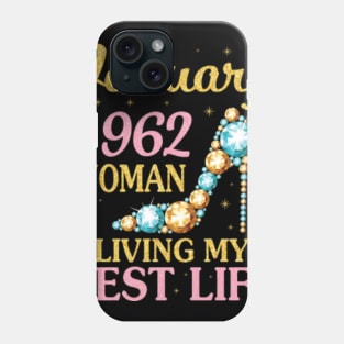 January 1962 Woman Living My Best Life Happy Birthday 59 Years To Me Nana Mommy Aunt Sister Wife Phone Case