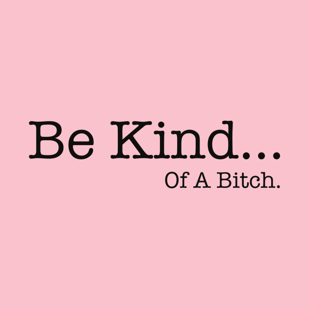 Be Kind… by Spammie.Digital