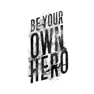 Be Your Own Hero T-Shirt