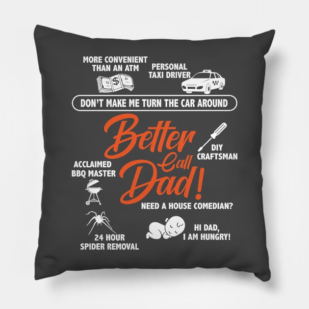 BETTER CALL DAD Pillow by Jackies FEC Store