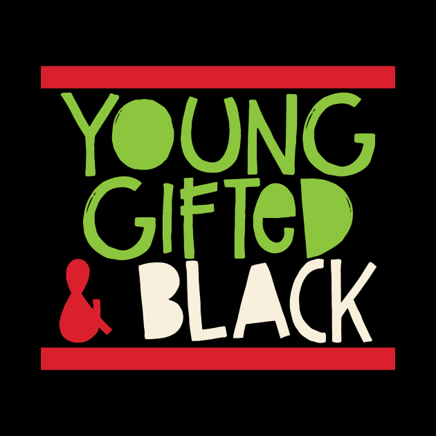 'Young Gifted & Black' Inspirational Gifted by ourwackyhome