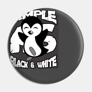 Simple As Black and White - Penguin Lover Pin