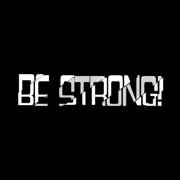 BE STRONG! by KAZMIR SHOP