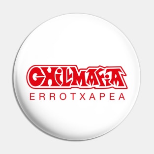 Chill Mafia - I was born Errotxapean Pin