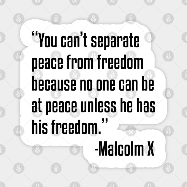 You can't separate peace from freedom | Malcolm X | African American | Black Lives Magnet by UrbanLifeApparel