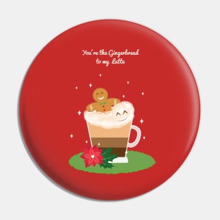 You're the Gingerbread to my Latte Pin