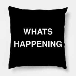 What’s Happening Pillow