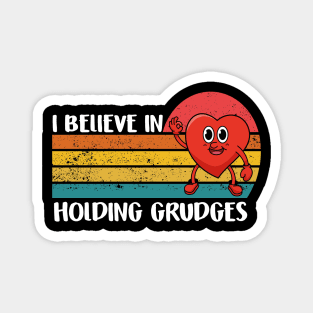 I Believe in Holding Grudges Magnet