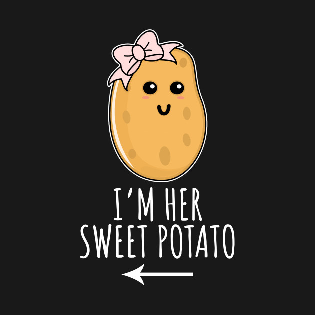 Disover I'm Her Sweet Potato - Sweet Potato - T-Shirt