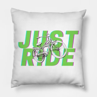 Just ride your bike Pillow