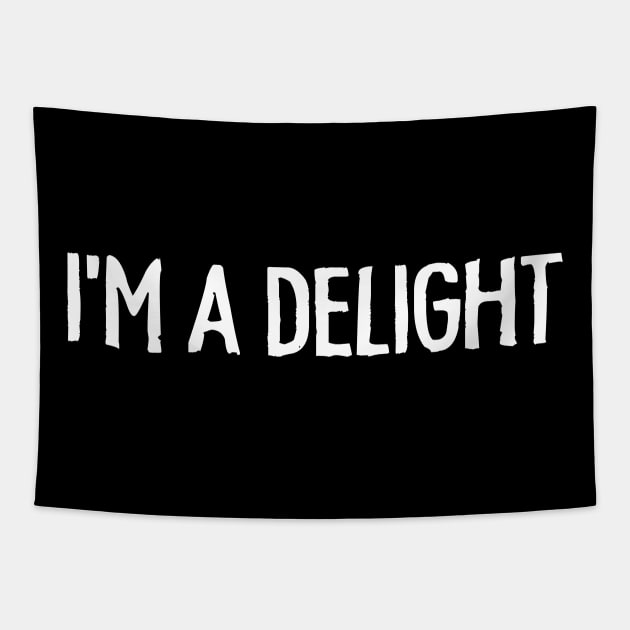 I'm A Delight Tapestry by savage land 