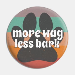 More Wag Less Bark Dog Paw Print on Stripes Pin