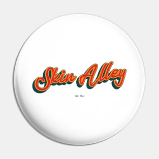 Skin Alley Pin