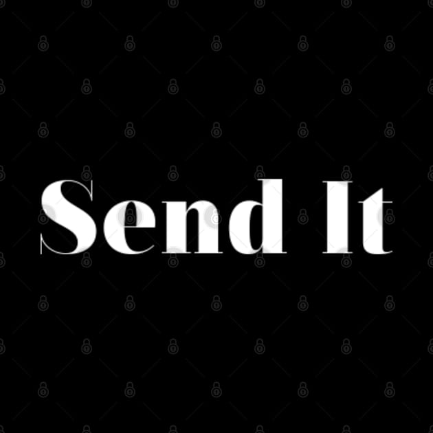 Send it by CreativeShirt