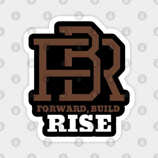 Forward, Build, Rise Magnet by Lamar 's Store