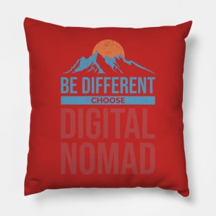 Be Different Choose Digital Nomad Pillow