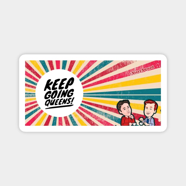 Keep Going Queens (solid) Magnet by Sissy Store