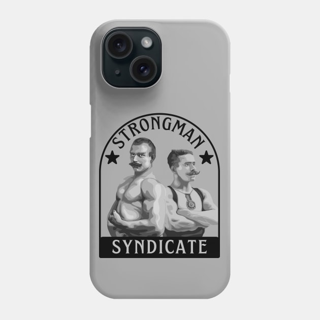 Strongman Syndicate Phone Case by Slightly Unhinged