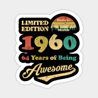 Made In March 1960 64 Years Of Being Awesome 64th Birthday Magnet