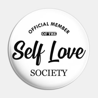 Self Love - Official member of the self love society Pin