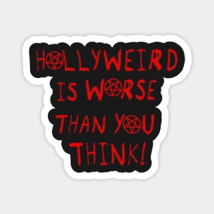 Hollyweird Is Worse Than You Think Magnet