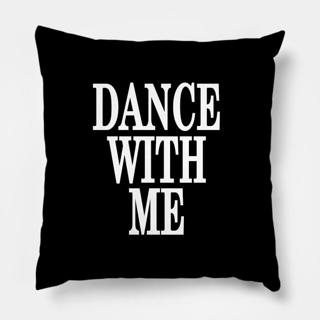 Dance With Me Pillow by eighttwentythreetees