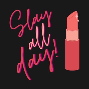 Slay all Day! T-Shirt