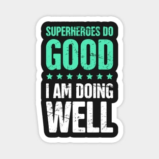 Superheroes Do Good, I Am Doing Well – Funny English Teacher Magnet