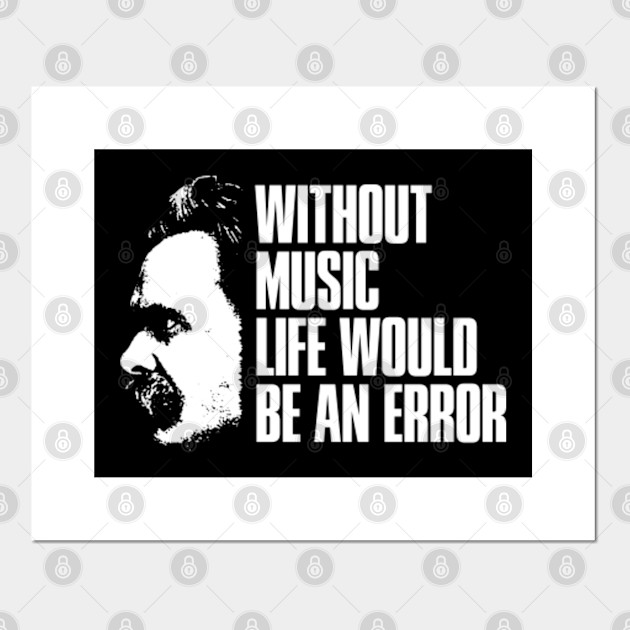 Nietzsche Zarathustra Quote Without Music Life Would Be An Error Nietzsche Posters And Art Prints Teepublic