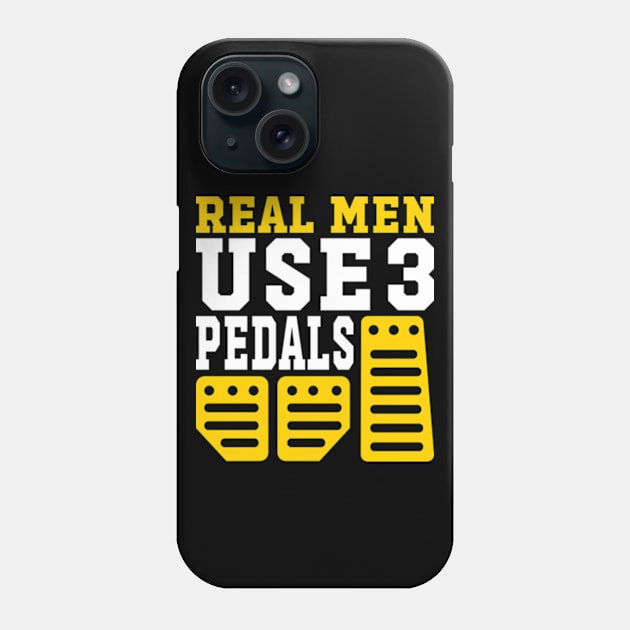 Real Men Use Three Pedals Phone Case by Atelier Djeka