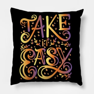 take it easy Pillow