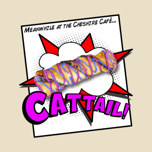 Cattail! T-Shirt