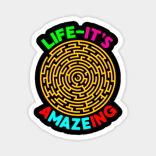 Life - it's A-Maze-ing Magnet