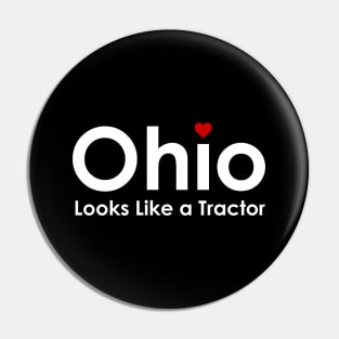 Ohio Looks Like a Tractor Funny Ohioan State of Ohio Pin