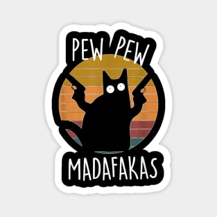 Funny Cat  Retro Design Pew Pew Madafakas Magnet