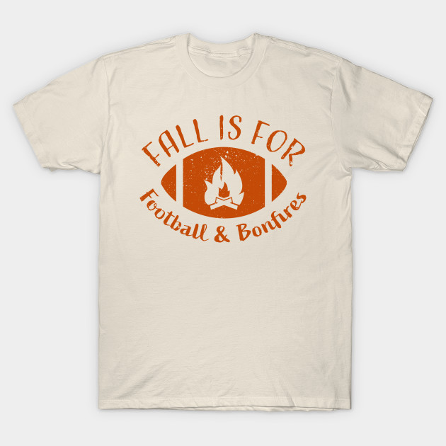 Fall Is For Football Bonfires Football Sayings For Girlfriends