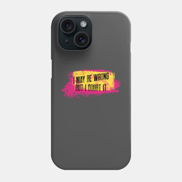 i may be wrong but i doubt it Phone Case by WR Merch Design