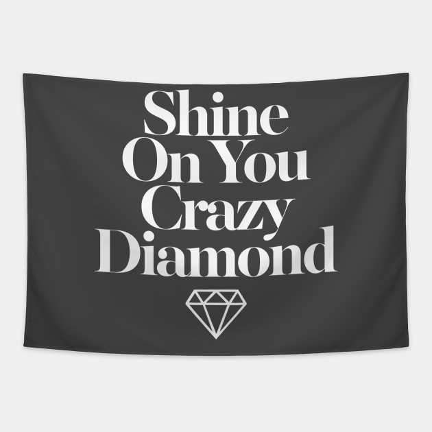 Shine On You Crazy Diamond Typography Apparel Tapestry TeePublic