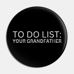 TO DO LIST YOUR GRANDFATHER Pin