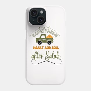 Farm Fresh Heart and Soul After Salah ( Prayer)  sweet reminder for us Phone Case