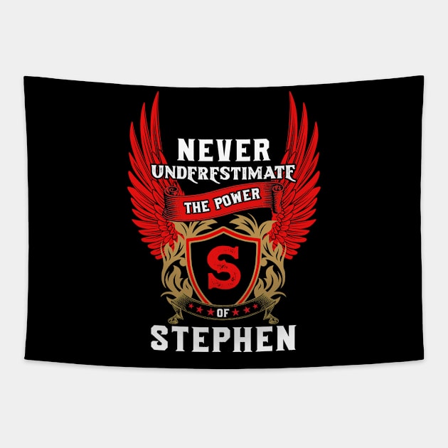 Never Underestimate The Power Stephen - Stephen First Name Tshirt Funny Gifts Tapestry by dmitriytewzir