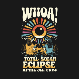 Whoa! Total Eclipse of the Sun 2024 T-Shirt