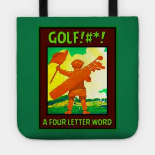 GOLF IS A FOUR LETTER WORD Tote